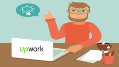  -  Mastering Upwork 2018: How to Successfully Work from Home 