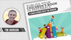  -  Publish your children's book in print: A Crash Course 