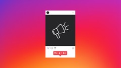  -  The Complete Instagram Marketing Course for Beginners 2018 